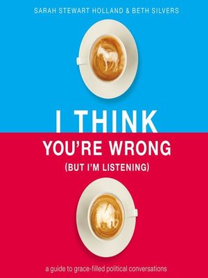 cover image of I Think You're Wrong (But I'm Listening)